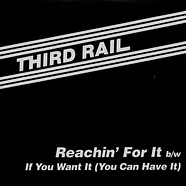 Third Rail - Reachin' For It