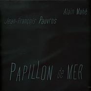 Jean-Francois Pauvros & Alain Mahe - Papillon De Mer