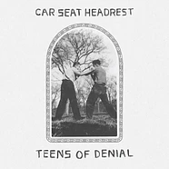 Car Seat Headrest - Teens Of Denial