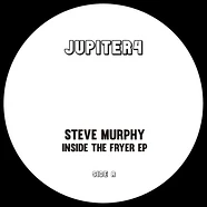 Steve Murphy - Inside The Fryer EP