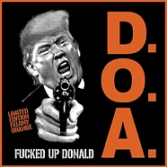 D.O.A. - Fucked Up Donald Orange Vinyl Edition