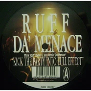 Ruff Da Menace - Kick The Party Into Full Effect