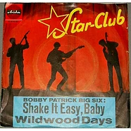 Bobby Patrick Big Six - Shake It Easy, Baby