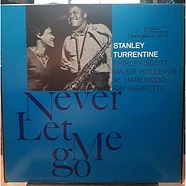 Stanley Turrentine - Never Let Me Go