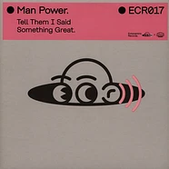 Man Power - Tell Them I Said Something Great