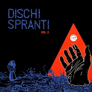 Dischi Spranti - Dischi Spranti Volume 2 Splatter Vinyl Edition