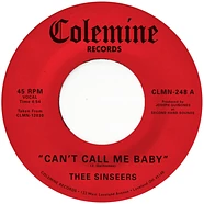 Thee Sinseers - Can't Call Me Baby / Take A Chance Black Vinyl Edition