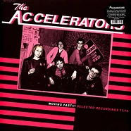 The Accelerators - Moving Fast!!! Selected Recordings 77/79