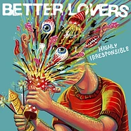 Better Lovers - Highly Irresponsible