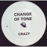 Change Of Tone - Crazy