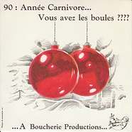 V.A. - 90 : Année Carnivore... Vous Avez Les Boules ????