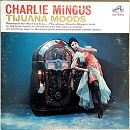 Charles Mingus - Tijuana Moods