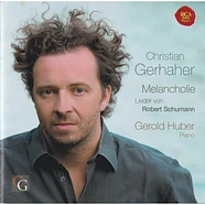 Christian Gerhaher, Robert Schumann, Gerold Huber - Melancholie (Lieder Von Robert Schumann)