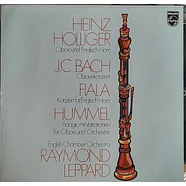 Johann Christian Bach / Josef Fiala / Johann Nepomuk Hummel - Heinz Holliger, English Chamber Orchestra, Raymond Leppard - Oboe Und Englisch Horn