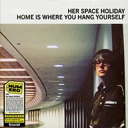 Her Space Holiday - Home Is Where You Hang Yourself Colored Vinyl Edition