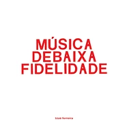 Toze Fereira - Musica De Baixa Fidelidade