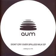 Teno / Wata Igarashi - Dont Cry Over Spilled Milk EP