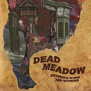 Dead Meadow - Shivering King And Others Black Vinyl Edition