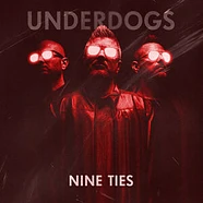 Underdogs - Nine Ties Red Black Vinyl Edition