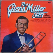 Glenn Miller And His Orchestra - The Glenn Miller Story, Volume 1 (The Original Recordings)