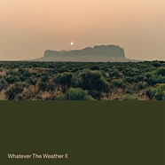 Whatever The Weather - Whatever The Weather II Dark Green Vinyl Edition