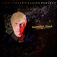 John / John Dowler's Vanity Project Dowler - Existential Friend (180 Gram Vinyl, Australia - Import)