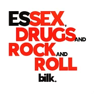 Bilk - Essex. Drugs And Rock And Roll White Vinyl Edition