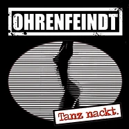 Ohrenfeindt - Tanz Nackt.