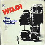 The Afro Latin Soultet Featuring Phil Moore III - Wild!