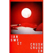 Ian Sweet - Crush Crusher