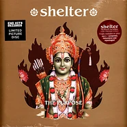 Shelter - The Purpose The Passion Picture Disc