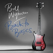 Bill Wyman - Back To Basics