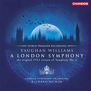 Hickox, Richard/London Symphony Orchestra / Vaughan Williams, Ralph - Vaughan Williams: A London Symphony