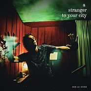 Ben Le Jeune - A Stranger To Your City