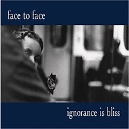 Face To Face - Ignorance Is Bliss 25th Anniversary Deluxe Edition