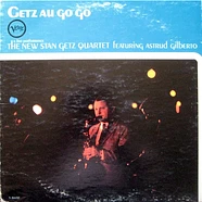 The New Stan Getz Quartet Featuring Astrud Gilberto - Getz Au Go Go