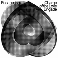 Escape-Ism - Charge Of The Love Brigade