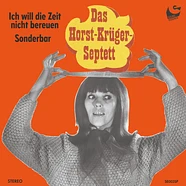 Horst Krüger Septett - Ich Will Die Zeit Nicht Bereuen / Sonderbar