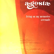 Agosta - Living On My Memories / Serenade