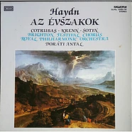 Joseph Haydn - Ileana Cotrubas • Werner Krenn • Hans Sotin, Brighton Festival Chorus, Royal Philharmonic Orchestra, Antal Dorati - Az Évszakok - Oratórium