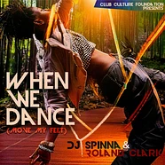 DJ Spinna & Roland Clark - When We Dance (Move Your Feet)