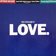 Arthur Baker And The Backbeat Disciples Featuring Al Green - The Message Is Love