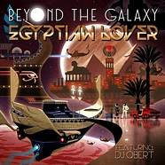 Egyptian Lover - Beyond The Galaxy