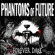 Phantoms Of Future - Forever Dark