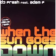 Fresh Feat. Adam F - When The Sun Goes Down