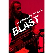 Alexander Hacke - Blast - Distorted Memories