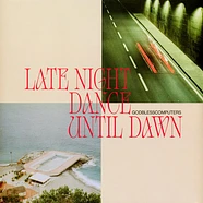 Godblesscomputers - Late Night Dance Until Dawn Black Vinyl Edition