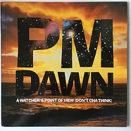 P.M. Dawn - A Watcher's Point Of View (Don't Cha Think)