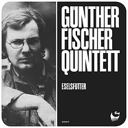 Günther Fischer Quintett - Eselsfutter