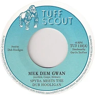 Spyda Meets Dub Hooligan - Mek Dem Gwan
